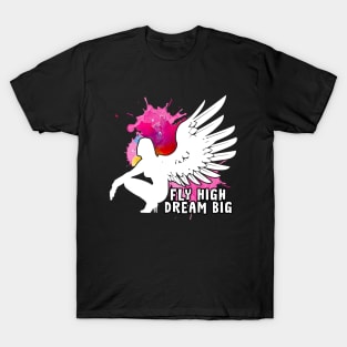 Fly high Dream big T-Shirt